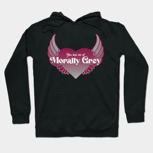 You Had Me At Morally Grey | Bookish Trope Hoodie